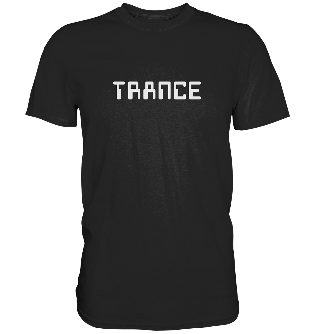 Trance - Premium Shirt